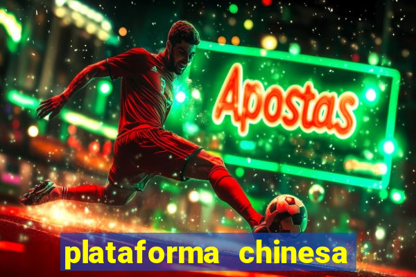 plataforma chinesa para ganhar dinheiro